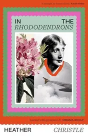 Omslag van In the Rhododendrons A Memoir with Appearances by Virginia Woolf