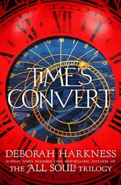 Omslag van Time's Convert Return to the Spellbinding World of a Discovery of Witches