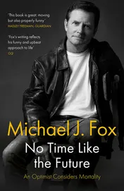 Omslag van No Time Like the Future An Optimist Considers Mortality