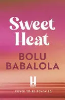 Omslag van Sweet Heat The Heart-Melting New Romcom from the Bestselling Author of Honey and Spice