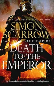 Omslag van Death to the Emperor The Thrilling New Eagles of the Empire Novel - Macro and Cato Return!