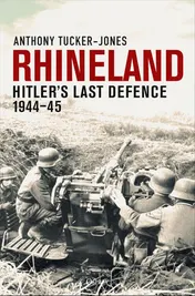 Omslag van Rhineland Hitler’s Last Defence, 1944–45