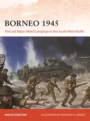 Omslag van Borneo 1945 The Last Major Allied Campaign in the South-West Pacific
