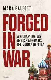 Omslag van Forged in War A Military History of Russia from Its Beginnings to Today