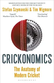 Omslag van Crickonomics The Anatomy of Modern Cricket: Shortlisted for the Sunday Times Sports Book Awards 2023