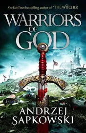 Omslag van Warriors of God The Second Book in the Hussite Trilogy, from the Internationally Bestselling Author of the Witcher