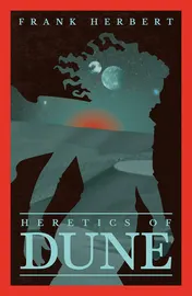 Omslag van Heretics of Dune The Inspiration for the Blockbuster Film