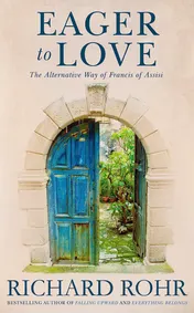 Omslag van Eager to Love The Alternative Way of Francis of Assisi