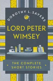 Omslag van Lord Peter Wimsey: the Complete Short Stories