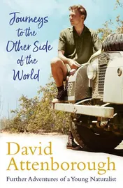 Omslag van Journeys to the Other Side of the World Further Adventures of a Young Naturalist