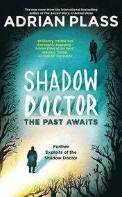 Omslag van Shadow Doctor: the Past Awaits (Shadow Doctor Series) Further Exploits of the Shadow Doctor