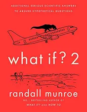 Omslag van What If? 2 Additional Serious Scientific Answers to Absurd Hypothetical Questions