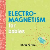 Omslag van Electromagnetism for Babies
