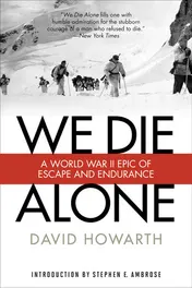 Omslag van We Die Alone A WWII Epic Of Escape And Endurance