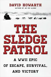 Omslag van The Sledge Patrol A WWII Epic Of Escape, Survival, And Victory