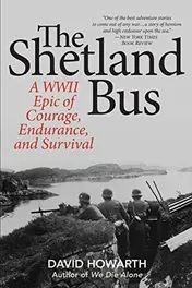 Omslag van The Shetland Bus A WWII Epic Of Courage, Endurance, and Survival