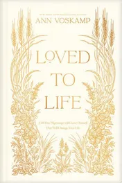Omslag van Loved to Life A 40-Day Pilgrimage with Love Himself That Will Change Your Life