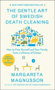 Omslag van The Gentle Art of Swedish Death Cleaning How to Free Yourself and Your Family from a Lifetime of Clutter