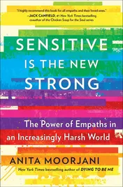 Omslag van Sensitive Is the New Strong The Power of Empaths in an Increasingly Harsh World