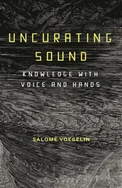 Omslag van Uncurating Sound Knowledge with Voice and Hands