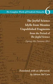 Omslag van The Joyful Science Idylls from Messina ; Unpublished Fragments from the Period of The Joyful Science (Spring 1881-Summer 1882)