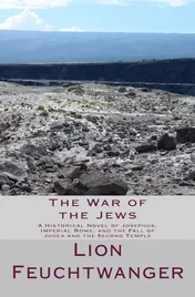 Omslag van The War of the Jews A Historical Novel of Josephus, Imperial Rome, and the Fall of Judea and the Second Temple