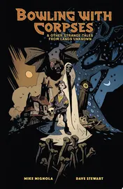 Omslag van Bowling with Corpses and Other Strange Tales from Lands Unknown
