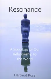 Omslag van Resonance A Sociology of Our Relationship to the World