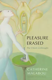 Omslag van Pleasure Erased The Clitoris Unthought