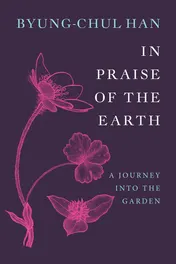 Omslag van In Praise of the Earth A Journey into the Garden