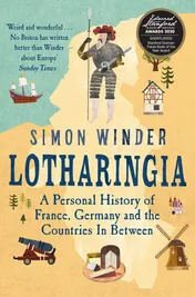 Omslag van Lotharingia A Personal History of France, Germany and the Countries In-Between