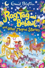 Omslag van Rag, Tag and Bobtail and Other Magical Stories
