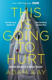 Omslag van This is Going to Hurt Secret Diaries of a Junior Doctor