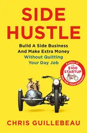 Omslag van Side Hustle Build a Side Business and Make Extra Money - Without Quitting Your Day Job