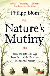 Omslag van Nature's Mutiny How the Little Ice Age Transformed the West and Shaped the Present