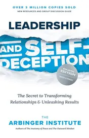 Omslag van Leadership and Self-Deception, Fourth Edition The Secret to Transforming Relationships and Unleashing Results