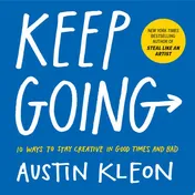 Omslag van Keep Going 10 Ways to Stay Creative in Good Times and Bad