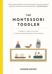 Omslag van The Montessori Toddler A Parent's Guide to Raising a Curious and Responsible Human Being