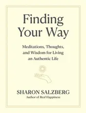 Omslag van Finding Your Way Meditations, Thoughts, and Wisdom for Living an Authentic Life