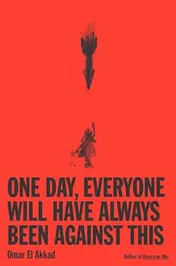 Omslag van One Day, Everyone Will Have Always Been Against This