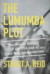 Omslag van The Lumumba Plot The Secret History of the CIA and a Cold War Assassination