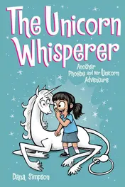 Omslag van The Unicorn Whisperer Another Phoebe and Her Unicorn Adventure