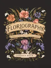 Omslag van Floriography An Illustrated Guide to the Victorian Language of Flowers