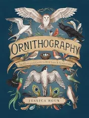 Omslag van Ornithography An Illustrated Guide to Bird Lore and Symbolism