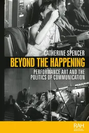 Omslag van Beyond the Happening Performance Art and the Politics of Communication