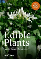 Omslag van Edible Plants A Forager's Guide to the Plants and Seaweeds of Britain, Ireland and Temperate Europe