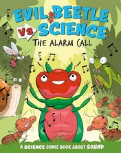 Omslag van Evil Beetle Versus Science: The Alarm Call: A Science Comic Book about Sound