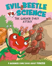 Omslag van Evil Beetle Versus Science: the Garden Force Attack A Science Comic Book about Forces