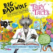 Omslag van Big Bad Wolf Investigates Fairy Tales: Fact-Checking Your Favourite Stories with Science!