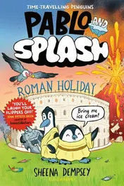 Omslag van Pablo and Splash: Roman Holiday: The hilarious kids' graphic novel series about time-travelling penguins